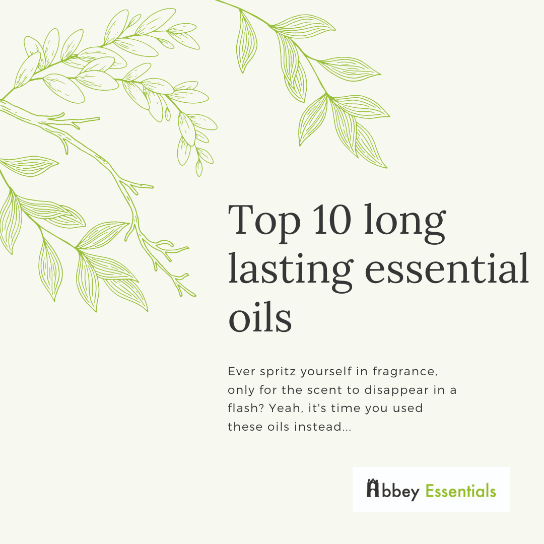 I 10 migliori oli essenziali a lunga durata - Abbey Essentials